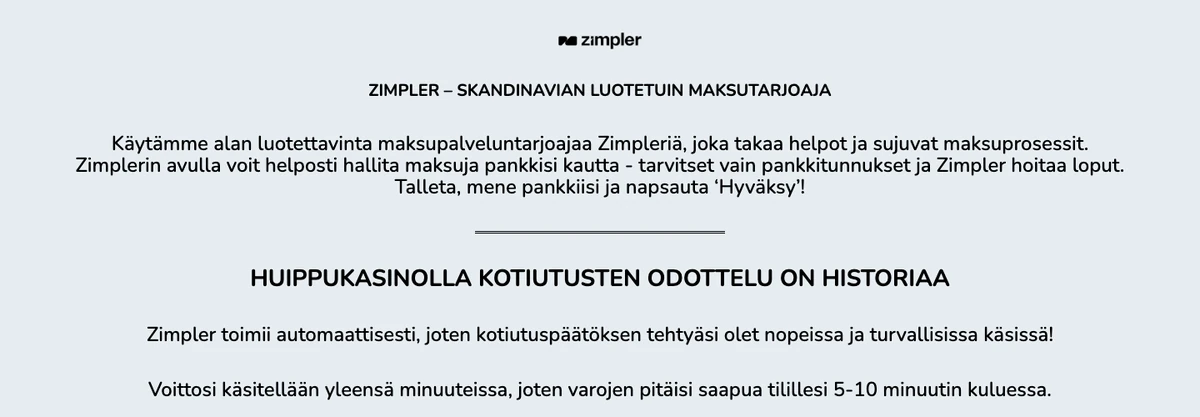 Huippukasinon maksusivu: Zimpler – Skandinavian luotetuin maksutarjoaja, talletus hyväksytään pankissa ja voittojen pitäisi saapua tilille 5–10 minuutissa, kuvattu Suomesta 18.10.2026